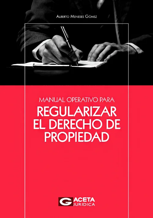 MANUAL OPERATIVO PARA REGULARIZAR EL DERECHO DE PROPIEDAD