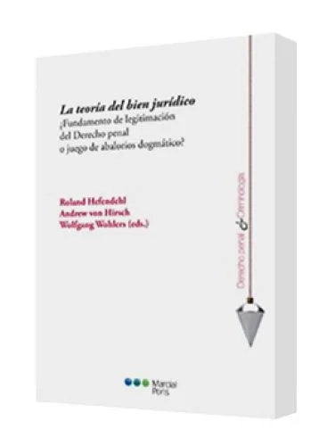 LA TEORÍA DEL BIEN JURÍDICO ¿Fundamen..