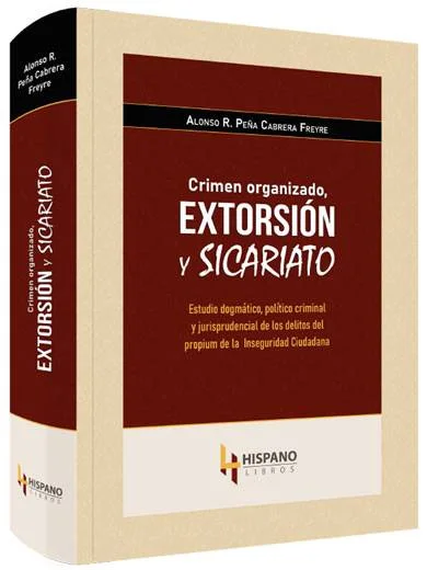 CRIMEN ORGANIZADO, EXTORSIÓN Y SICARIAT..