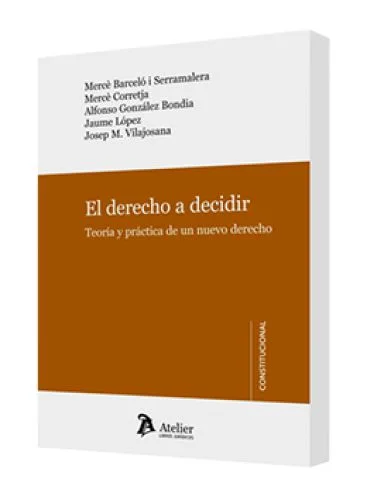EL DERECHO A DECIDIR (Teoría y práctic..