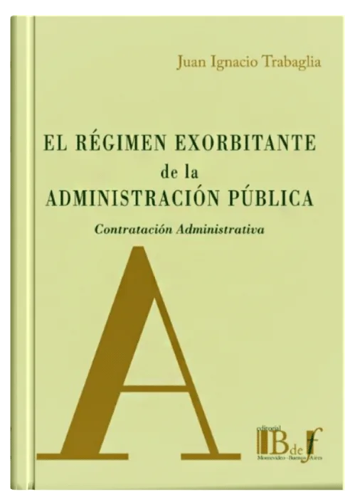 EL RÉGIMEN EXORBITANTE DE LA ADMINISTRA..