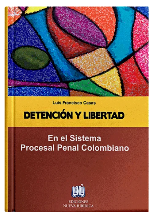 DETENCIÓN Y LIBERTAD EN EL SISTEMA PROC..