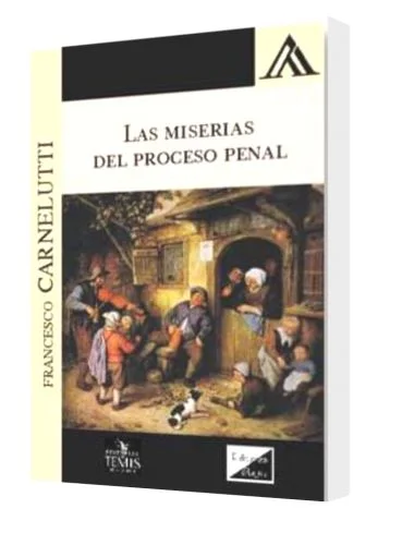 MISERIAS DEL PROCESO PENAL..