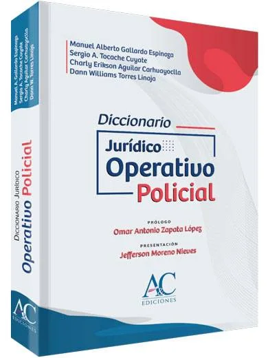 DICCIONARIO JURÍDICO OPERATIVO POLICIAL..