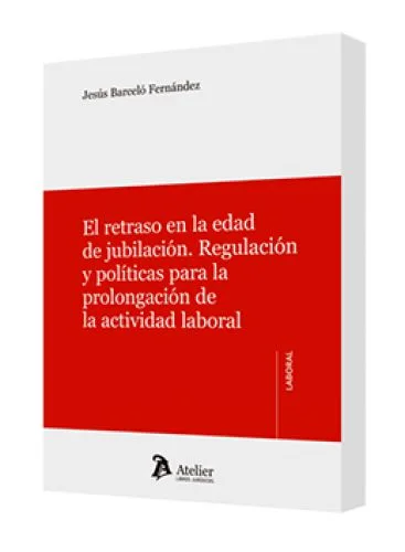 EL RETRASO EN LA EDAD DE JUBILACIÓN..