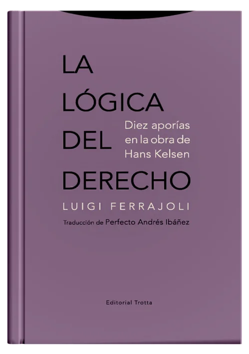 LA LÓGICA DEL DERECHO - Diez aporías e..