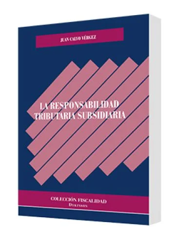 LA RESPONSABILIDAD TRIBUTARIA SUBSIDIARI..