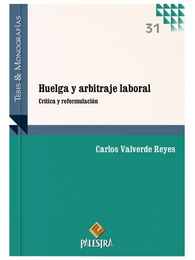 HUELGA Y ARBITRAJE LABORAL. Crítica y r..