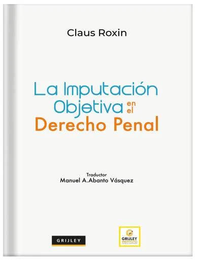 LA IMPUTACIÓN OBJETIVA EN EL DERECHO PE..