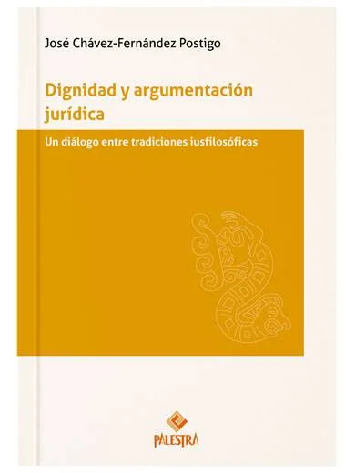 DIGNIDAD Y ARGUMENTACIÓN JURÍDICA. Un ..