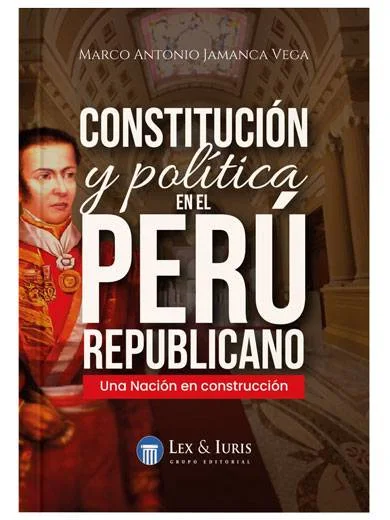 CONSTITUCIÓN Y POLITÍCA EN PERÚ REPUB..