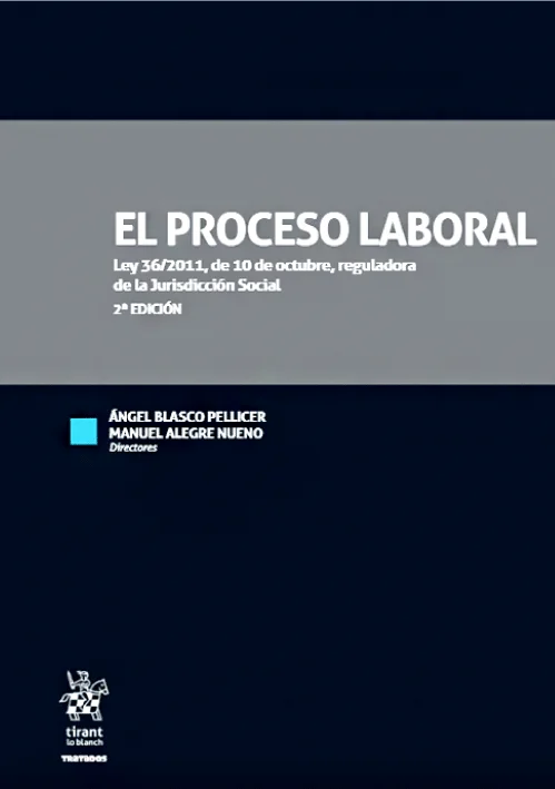 EL PROCESO LABORAL - 2ª Edición 2021. ..