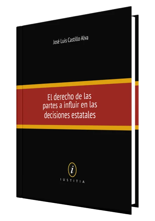 EL DERECHO DE LAS PARTES A INFLUIR EN LAS DECISIONES ESTATALES