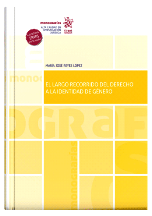 EL LARGO RECORRIDO DEL DERECHO A LA IDENTIDAD DE GÉNERO - Especial referencia a la situación en la Comunitat Valenciana EL LARGO RECORRIDO DEL DERECHO A LA IDENTIDAD DE GÉNERO - Especial referencia a la situación en la Comunitat Valenciana