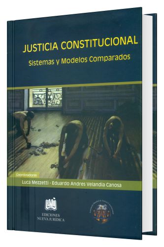 Justicia Constitucional Sistema y Modelos Comparados