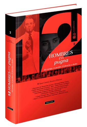 12 HOMBRES EN PUGNA Ni castigo, ni perdón. El derecho a dudar