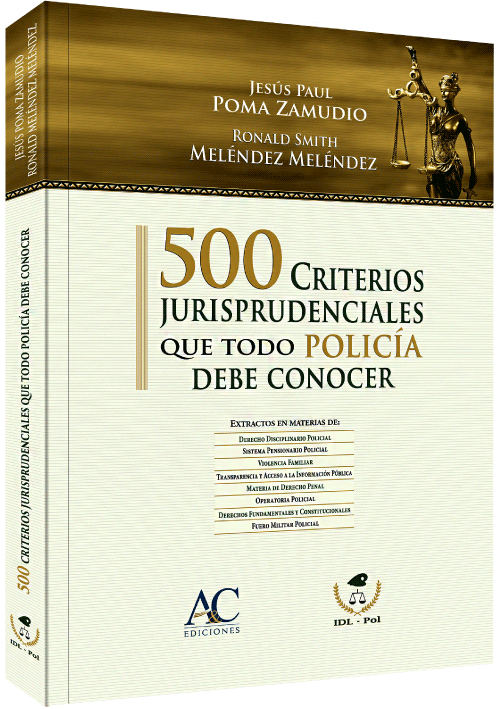 500 CRITERIOS JURISPRUDENCIALES QUE TODO POLICÍA DEBE CONOCER