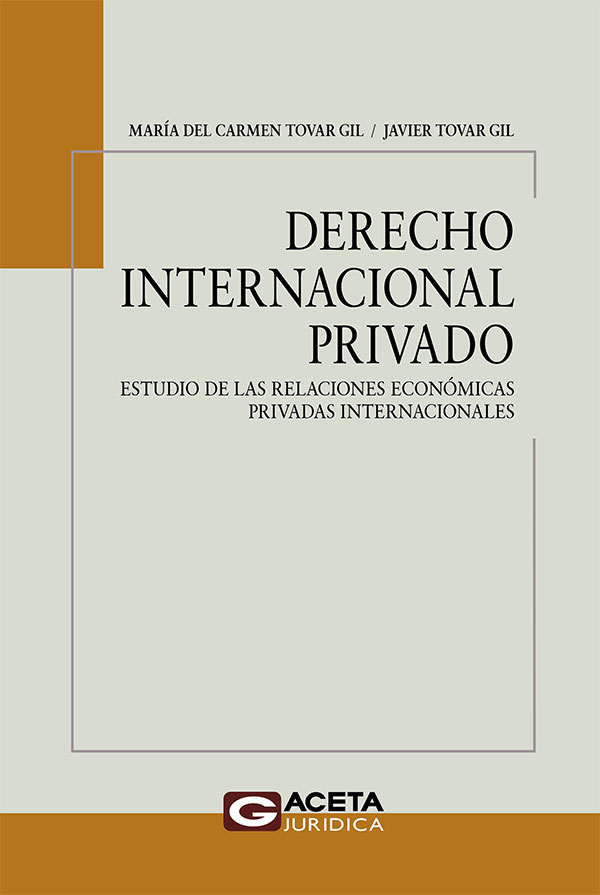 DERECHO INTERNACIONAL PRIVADO. Estudio de las relaciones económicas privadas internacionales DERECHO INTERNACIONAL PRIVADO. Estudio de las relaciones económicas privadas internacionales