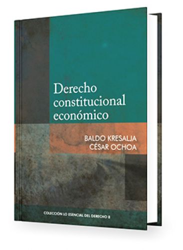 Derecho Constitucional Económico - Tomo 8 Lo Esencial del Derecho