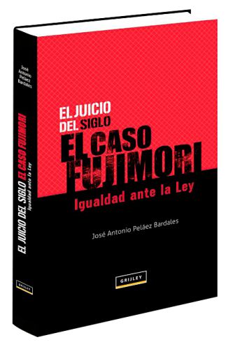 EL JUICIO DEL SIGLO. EL CASO FUJIMORI Igualdad ante la Ley
