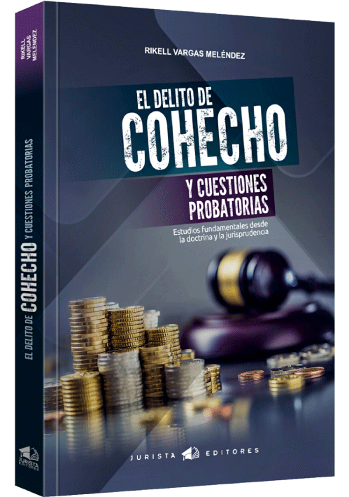 EL DELITO DE COHECHO Y CUESTIONES PROBATORIAS EL DELITO DE COHECHO Y CUESTIONES PROBATORIAS