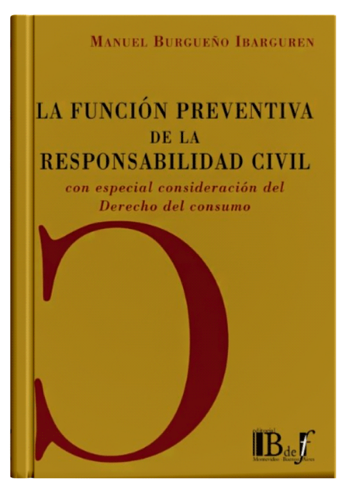 LA FUNCIÓN PREVENTIVA DE LA RESPONSABILIDAD CIVIL. ESPECIAL CONSIDERACIÓN DEL DERECHO AL CONSUMO