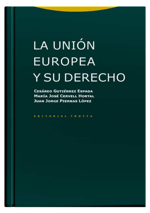 LA UNIÓN EUROPEA Y SU DERECHO