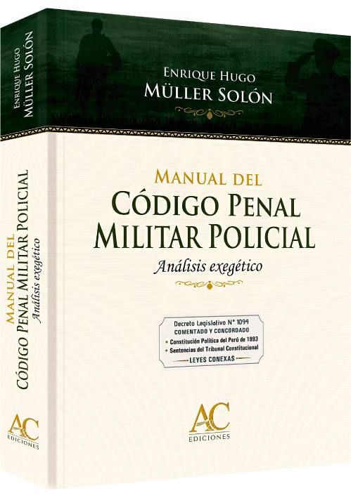 MANUAL DEL CÓDIGO PENAL MILITAR POLICIAL - Análisis exegético. + DVD