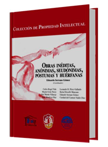 OBRAS INÉDITAS, ANÓNIMAS, SEUDÓNIMAS, PÓSTUMAS Y HUÉRFANAS