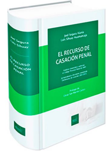 EL RECURSO DE CASACIÓN PENAL. conforme al Código Procesal Penal de 2004