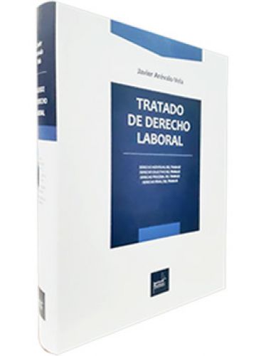 TRATADO DE DERECHO LABORAL. Der. Individual, Colectivo, Procesal y Penal del Trabajo
