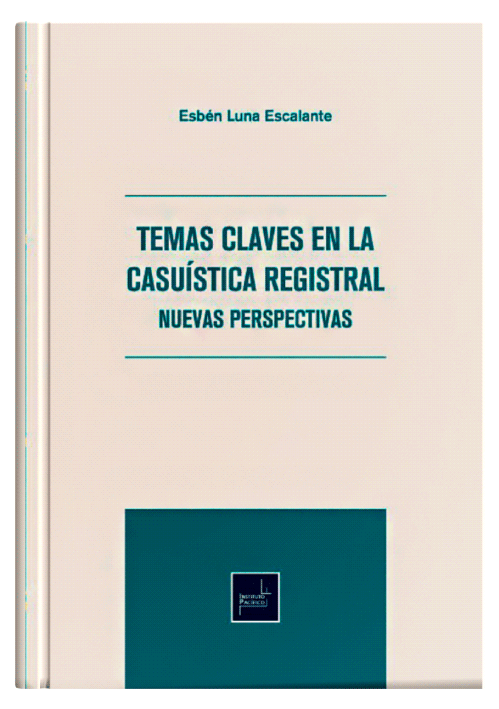 TEMAS CLAVES EN LA CASUÍSTICA REGISTRAL..
