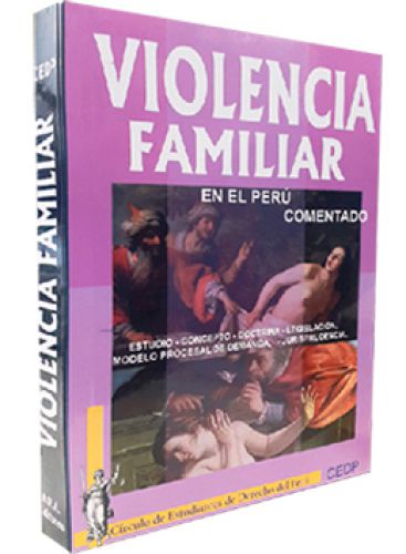 VIOLENCIA FAMILIAR EN EL PERÚ. Doctrina, Legislación, modelos