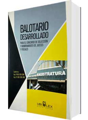 BALOTARIO DESARROLLADO Para el concurso de selección y nombramiento de Jueces y Fiscales BALOTARIO DESARROLLADO Para el concurso de selección y nombramiento de Jueces y Fiscales
