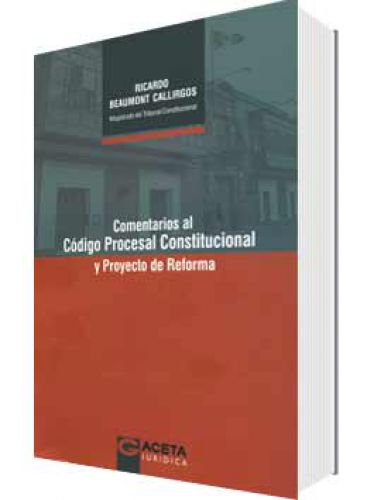 COMENTARIOS AL CODIGO PROCESAL CONSTITUCIONAL Y PROYECTO DE REFORMA