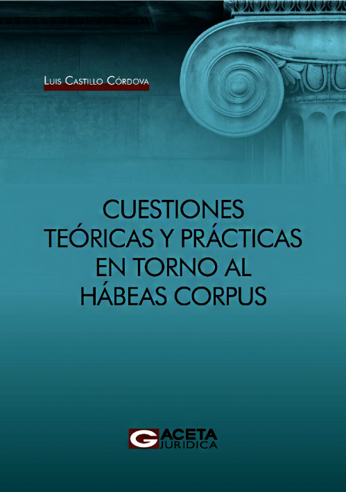 CUESTIONES TEORICAS Y PRACTICAS EN TORNO AL HABEAS CORPUS