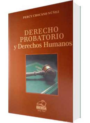 DERECHO PROBATORIO Y DERECHOS HUMANOS..