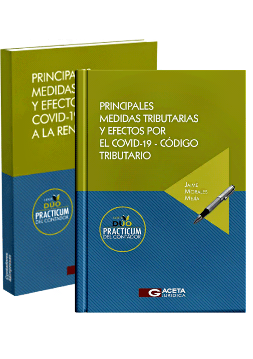 DUO PRACTICUM DEL CONTADOR: PRINCIPALES MEDIDAS TRIBUTARIAS Y EFECTOS POR EL COVID-19 - CÓDIGO TRIBUTARIO. / PRINCIPALES MEDIDAS TRIBUTARIAS Y EFECTOS POR EL COVID-19 - IMPUESTO A LA RENTA / IGV.