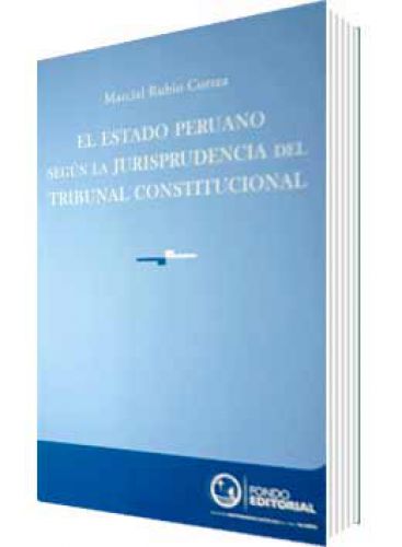 EL ESTADO PERUANO SEGÚN LA JURISPRUDENCIA DEL TRIBUNAL CONSTITUCIONAL