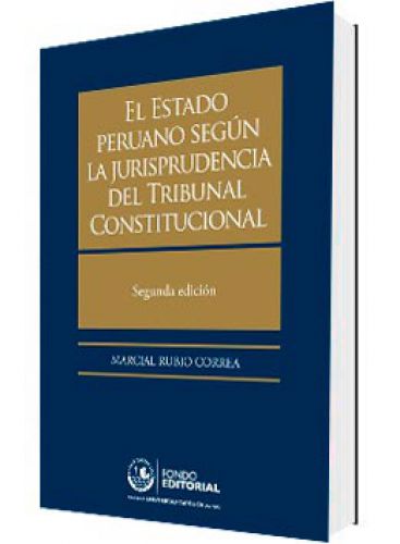 EL ESTADO PERUANO SEGÚN LA JURISPRUDENCIA DEL TRIBUNAL CONSTITUCIONAL