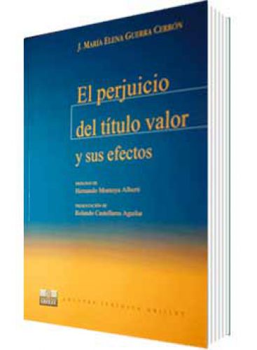 EL PERJUICIO DEL TÍTULO VALOR Y SUS EFE..