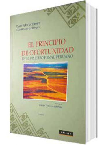 EL PRINCIPIO DE OPORTUNIDAD EN EL PROCESO PENAL PERUANO