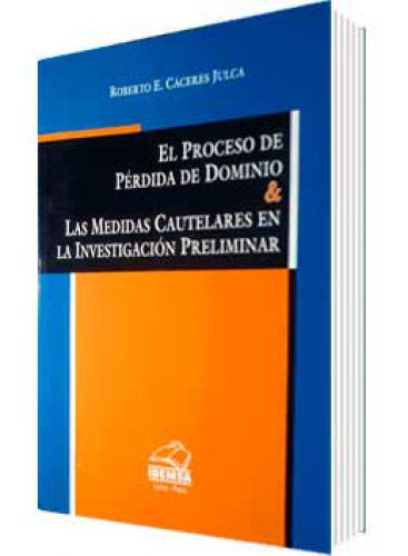 EL PROCESO DE PÉRDIDA DE DOMINIO & LAS MEDIDAS CAUTELARES EN LA INVEST.