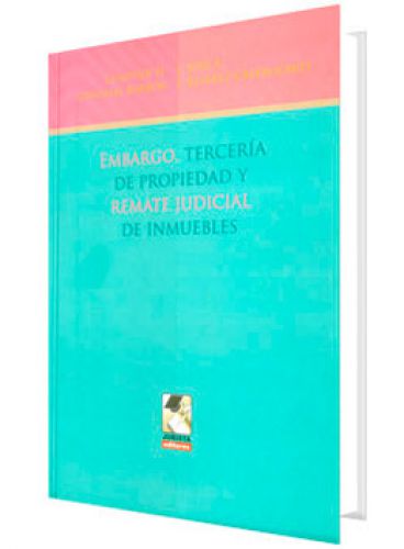 EMBARGO, TERCERA DE PROPIEDAD Y REMATE JUDICIAL DE INMUEBLES