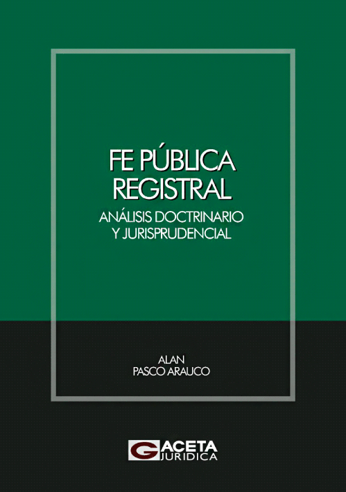 FE PUBLICA REGISTRAL. Análisis doctrinario y jurisprudencial