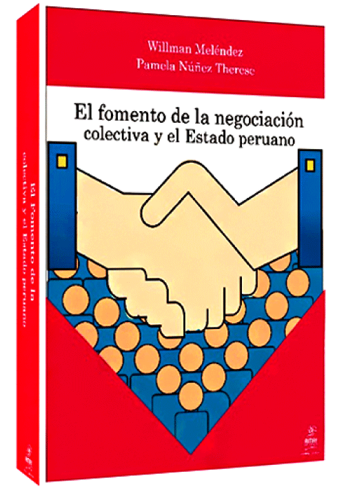 FOMENTO DE LA NEGOCIACIÓN COLECTIVA Y EL ESTADO PERUANO FOMENTO DE LA NEGOCIACIÓN COLECTIVA Y EL ESTADO PERUANO