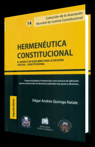HERMENÉUTICA CONSTITUCIONAL - El modelo de equilibrio para la decisión judicial - constitucional