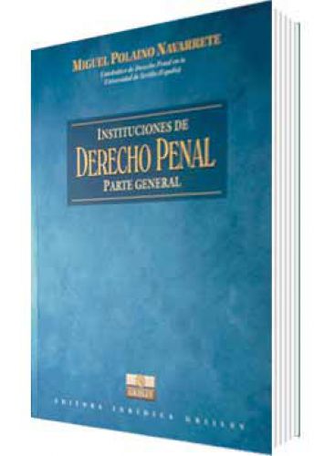 INSTITUCIONES DE DERECHO PENAL. PARTE GE..
