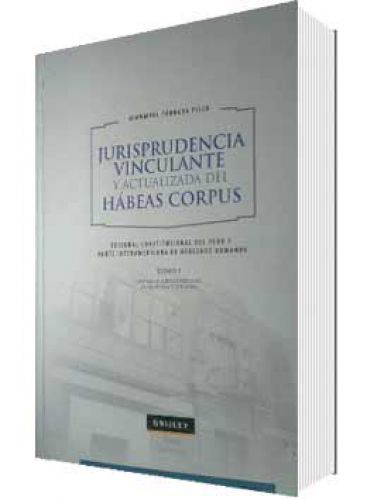 JURISPRUDENCIA VINCULANTE Y ACTUALIZADA DEL HÁBEAS CORPUS TOMO I