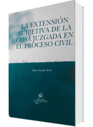 LA EXTENSIÓN SUBJETIVA DE LA COSA JUZGADA EN EL PROCESO CIVIL ( 2008 )